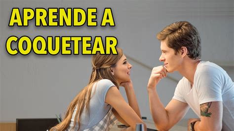 como coquetear a una chica|Cómo coquetear con una chica: Trucos y consejos